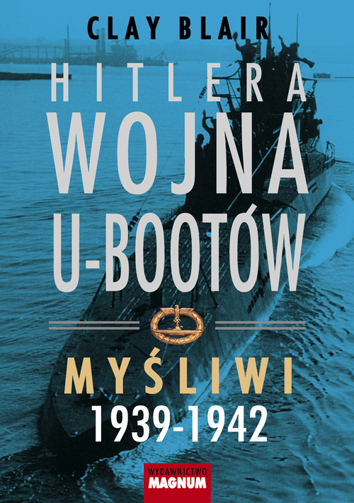 Image of Hitlera wojna U-Bootów Myśliwi 1939-1942