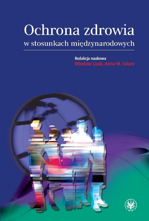 Image of Ochrona zdrowia w stosunkach międzynarodowych Wybrane zagadnienia