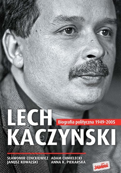 Image of Lech Kaczyński Biografia polityczna 1949-2005