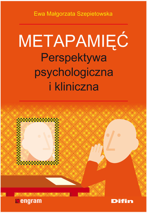 Image of Metapamięć Perpektywa psychologiczna i kliniczna