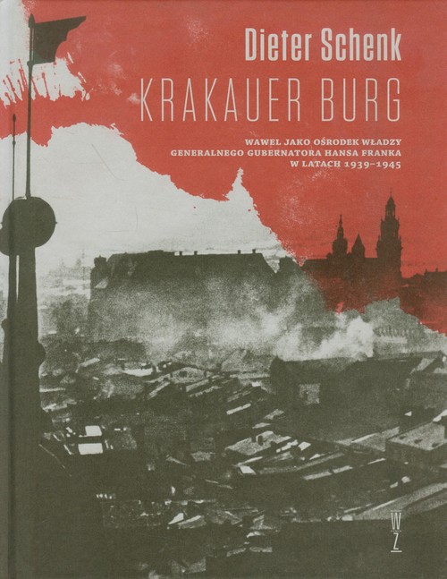 Image of Krakauer Burg Wawel jako ośrodek władzy generalnego gubernatora Hansa Franka w latach 1939-1945