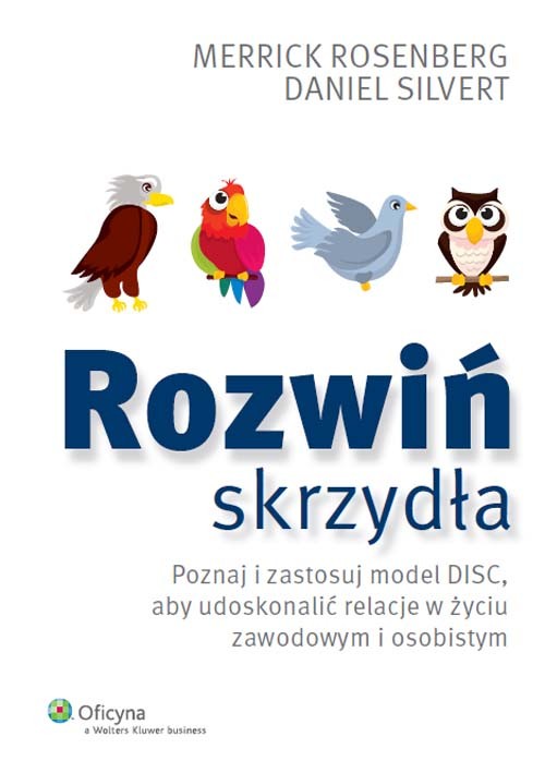 Image of Rozwiń skrzydła Poznaj i zastosuj model DISC, aby udoskonalić relacje w życiu zawodowym i osobistym