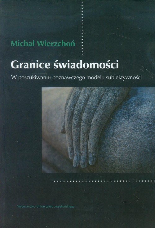 Image of Granice świadomości W poszukiwaniu poznawczego modelu subiektywności