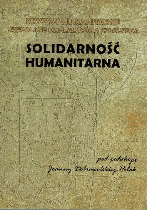 Image of Solidarność humanitarna Kryzysy humanitarne wywołane działalnością człowieka