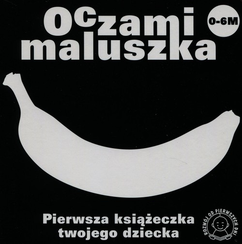Image of Oczami maluszka Banan Pierwsza książeczka twojego dziecka