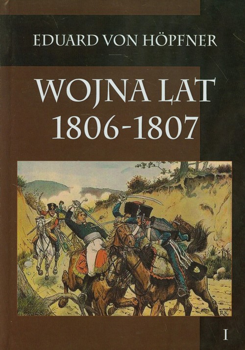 Image of Wojna lat 1806-1807 część pierwsza Kampania 1806 roku tom 1