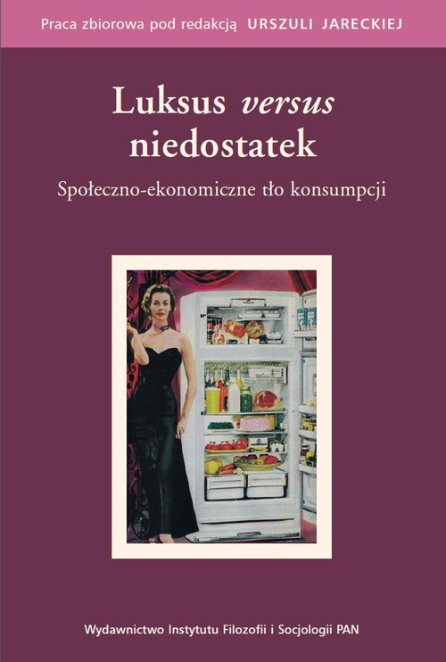 Image of Luksus versus niedostatek Społeczno-ekonomiczne tło konsumpcji