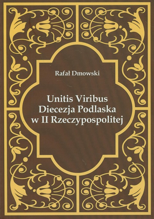 Image of Unitis Viribus Diecezja Podlaska w II Rzeczypospolitej