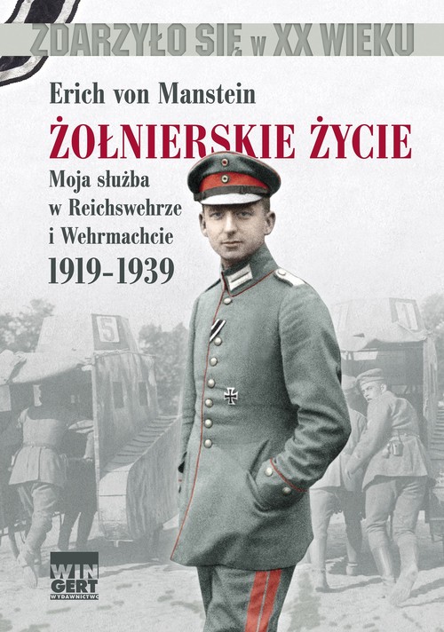 Image of Żołnierskie życie Moja służba w Reichswehrze i Wehrmachcie 1919-1939