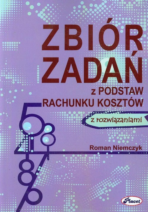 Image of Zbiór zadań z podstaw rachunku kosztów z rozwiązaniami