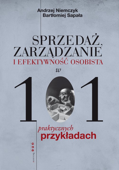 Image of Sprzedaż, zarządzanie i efektywność osobista w 101 praktycznych przykładach