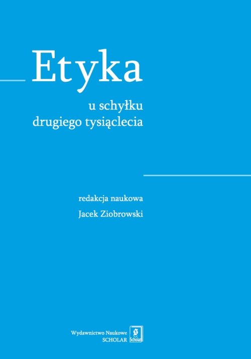 Image of Etyka u schyłku drugiego tysiąclecia