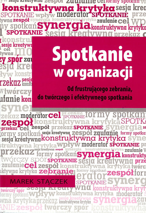Image of Spotkanie w organizacji Od frustrującego zebrania, do twórczego i efektywnego spotkania