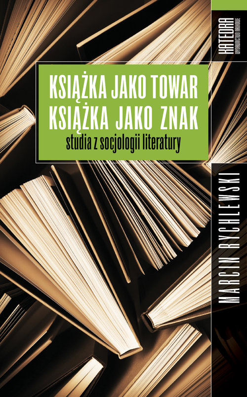 Image of Książka jako towar książka jako znak Studia z socjologii literatury