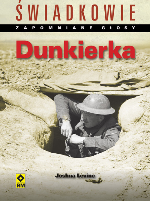 Image of Dunkierka Świadkowie Zapomniane głosy.