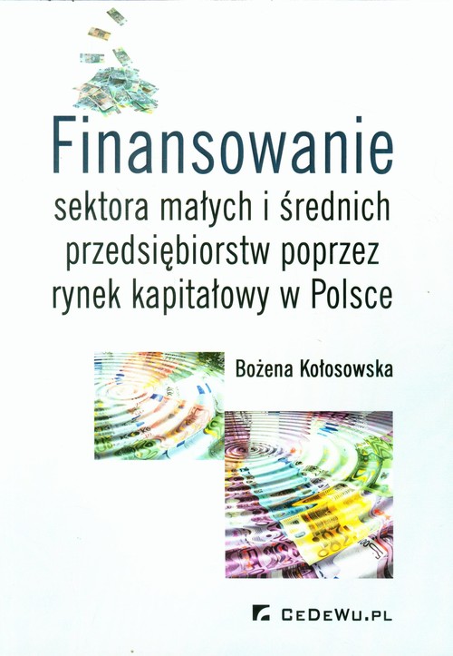 Image of Finansowanie sektora małych i średnich przedsiębiorstw poprzez rynek kapitałowy w Polsce