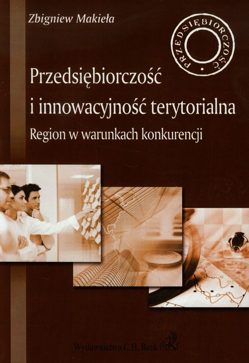Image of Przedsiębiorczość i innowacyjność terytorialna Region w warunkach konkurencji