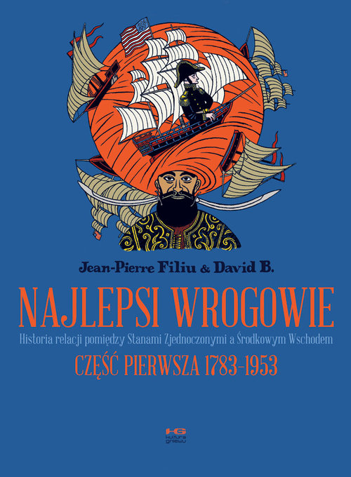Image of Najlepsi wrogowie Historia relacji Stanów Zjednoczonych I Bliskiego Wschodu Część I. Lata 1783-195