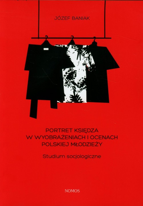 Image of Portret księdza w wyobrażeniach i ocenach polskiej młodzieży Studium socjologiczne