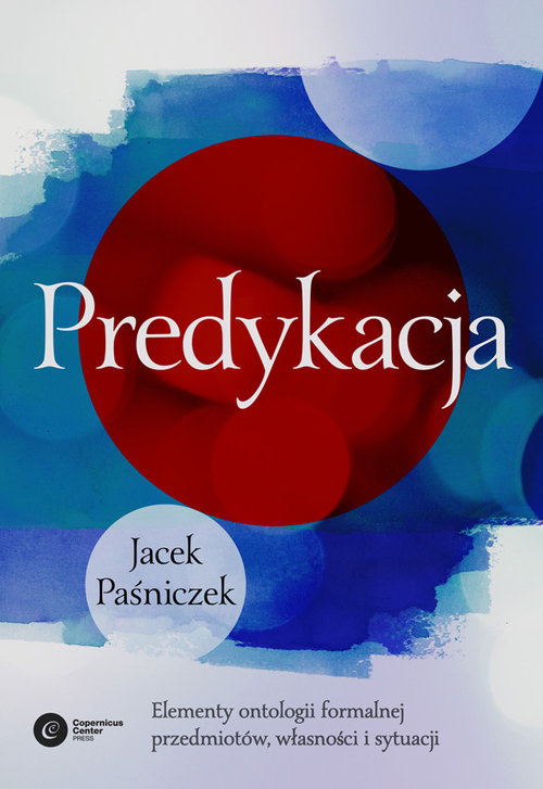 Image of Predykacja Elementy ontologii formalnej przedmiotów, własności i sytuacji