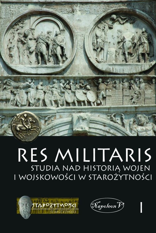 Image of Res Militaris 1 Studia nad historią wojen i wojskowości w starożytności