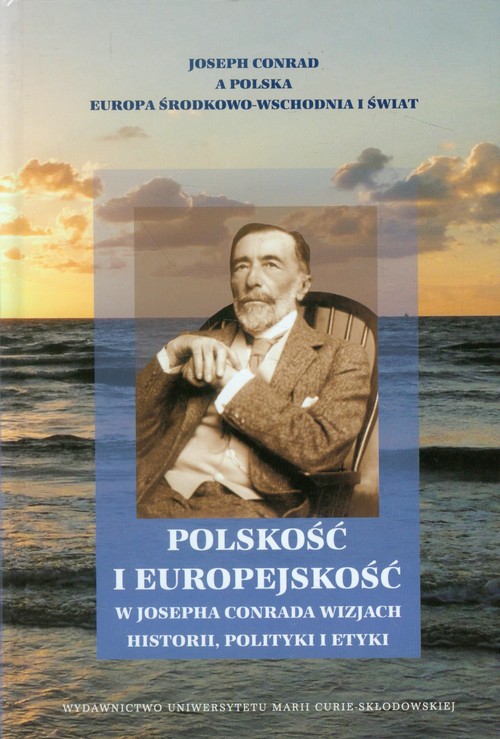 Image of Polskość i europejskość w Josepha Conrada wizjach historii, polityki i etyki