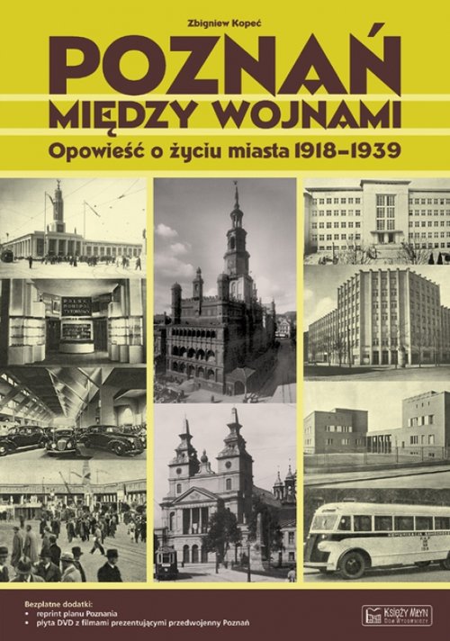 Image of Poznań między wojnami Opowieść o życiu miasta 1918-1939