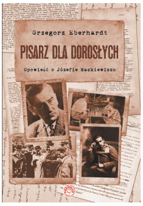 Image of Pisarz dla dorosłych Opowieść o Józefie Mackiewiczu
