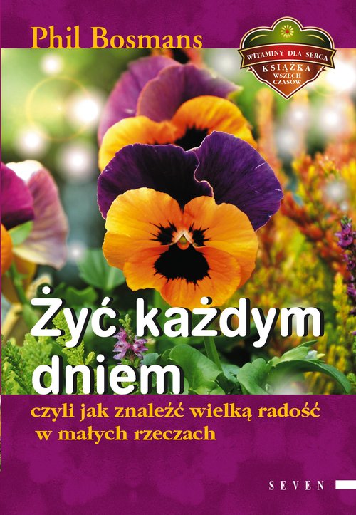 Image of Żyć każdym dniem czyli jak znaleźć wielką radość w małych rzeczach