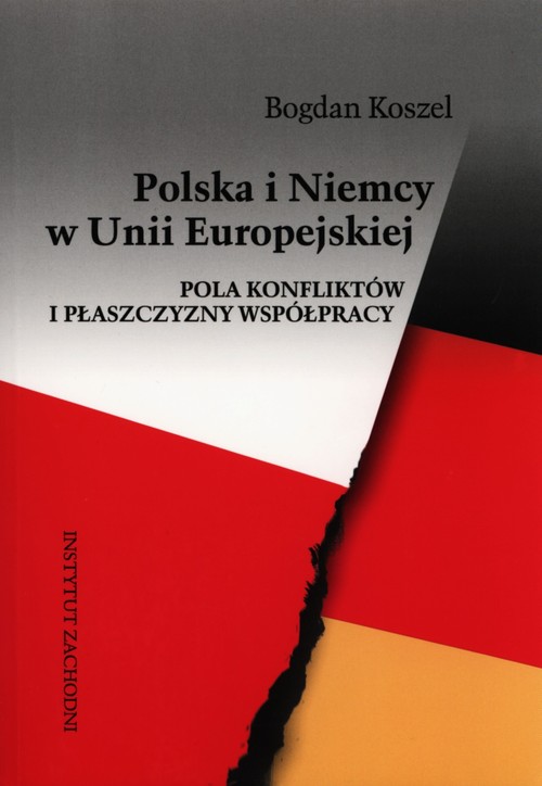 Image of Polska i Niemcy w Unii Europejskiej Pola konfliktów i płaszczyzny współpracy
