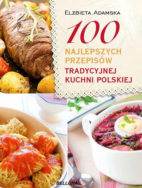 Image of 100 najlepszych przepisów tradycyjnej kuchni polskiej