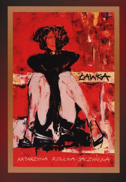 Image of Ławka czyli opowieść o miłości, która obraziła Boga