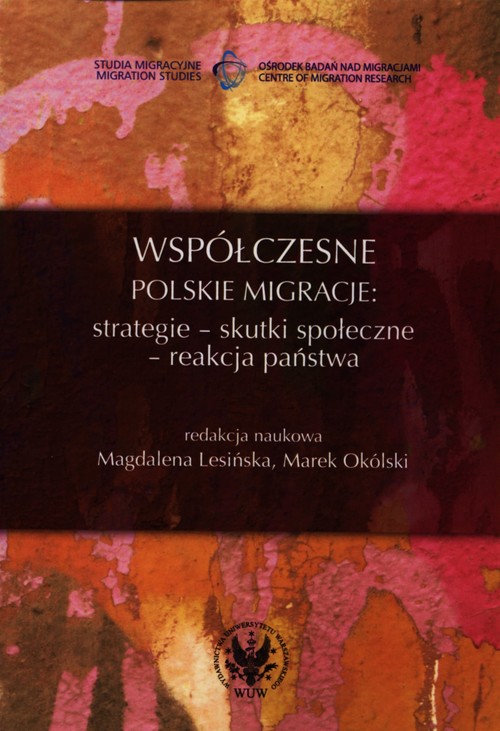 Image of Współczesne polskie migracje strategie - skutki społeczne - reakcja państwa
