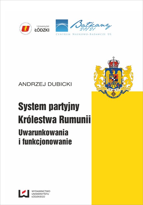 Image of System partyjny Królestwa Rumunii Uwarunkowania i funkcjonowanie