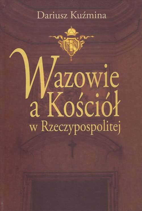 Image of Wazowie a Kościół w Rzeczypospolitej