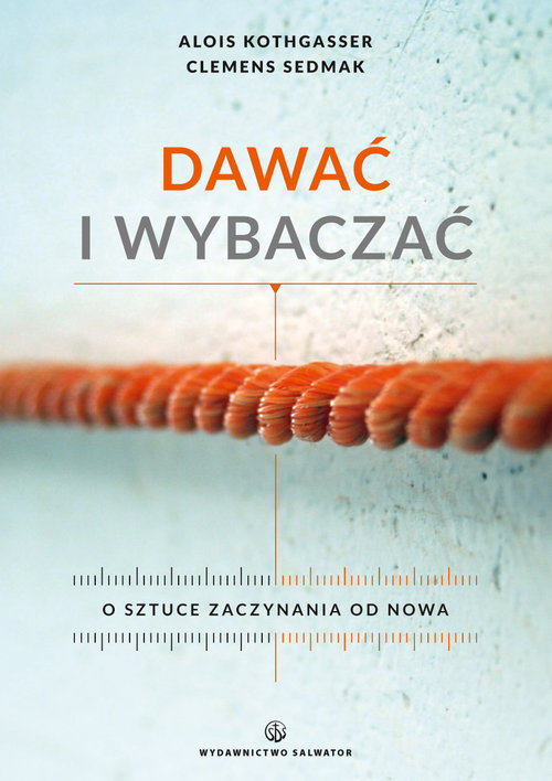 Image of Dawać i wybaczać O sztuce zaczynania od nowa
