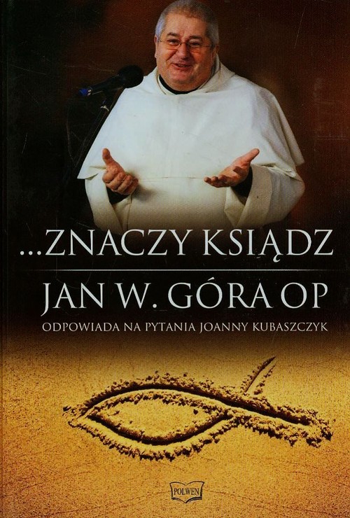 Image of Znaczy ksiądz Jan W. Góra OP odpowiada na pytania Joanny Kubaszczyk