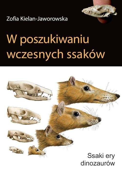Image of W poszukiwaniu wczesnych ssaków Ssaki ery dinozaurów