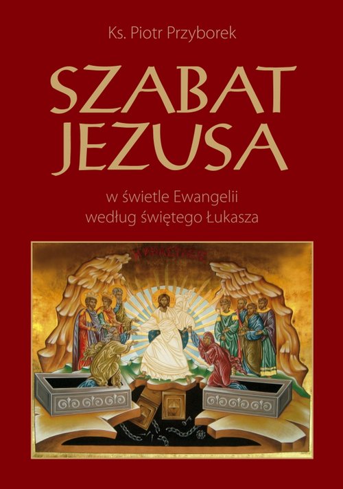 Image of Szabat Jezusa w świetle Ewangelii według świętego Łukasza