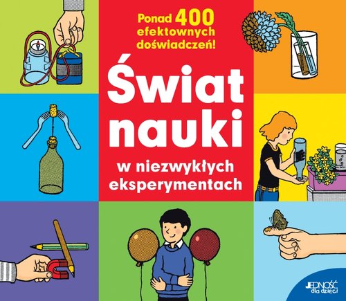 Image of Świat nauki w niezwykłych eksperymentach Ponad 400 efektownych doświadczeń