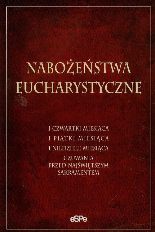 Image of Nabożeństwa Eucharystyczne I czwartki miesiąca, I piątki miesiąca, I niedziele miesiąca, Czuwania przed najświętszym sakramentem