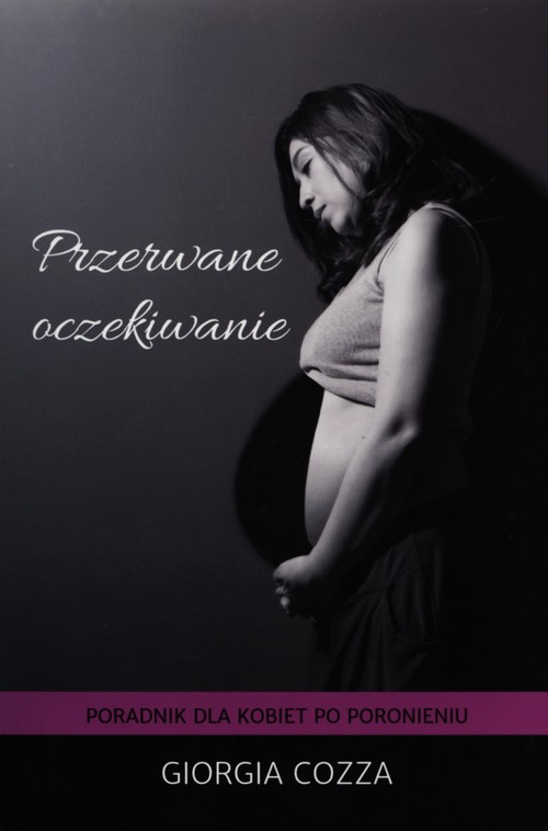 Image of Przerwane oczekiwanie Poradnik dla kobiet po poronieniu
