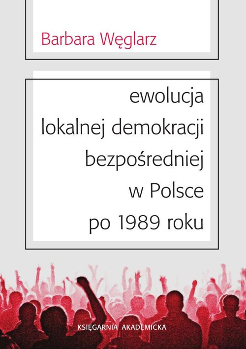 Image of Ewolucja lokalnej demokracji bezpośredniej w Polsce po 1989 roku