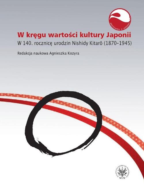 Image of W kręgu wartości i kultury Japonii. W 140. rocznicę urodzin Nishidy Kitaro (1870-1945)