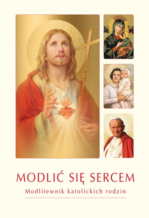 Image of Modlić się sercem Modlitewnik katolickich rodzin