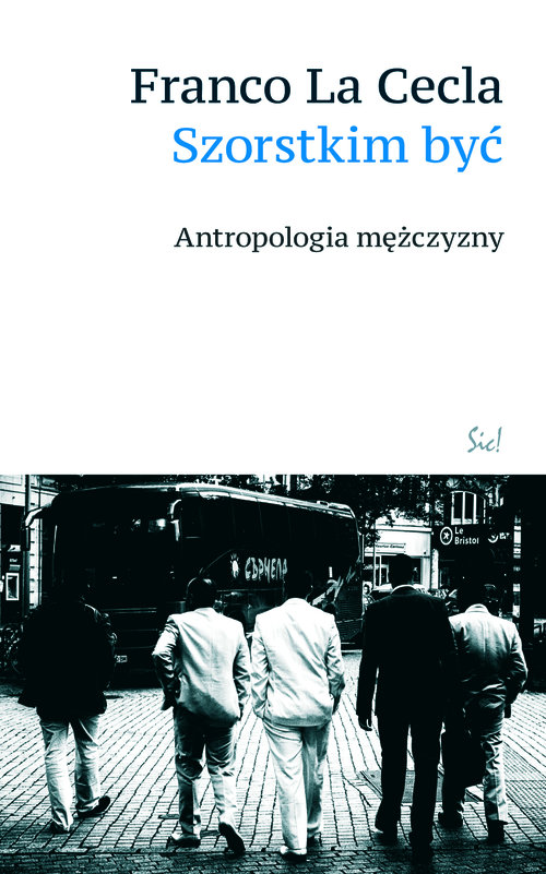 Image of Szorstkim być Antropologia mężczyzny