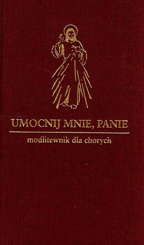 Image of Umocnij mnie Panie Modlitewnik dla chorych