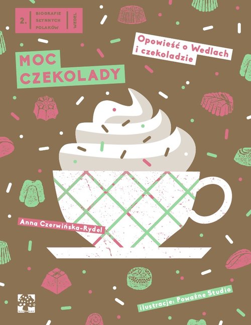 Image of Moc czekolady Opowieść o Wedlach i czekoladzie