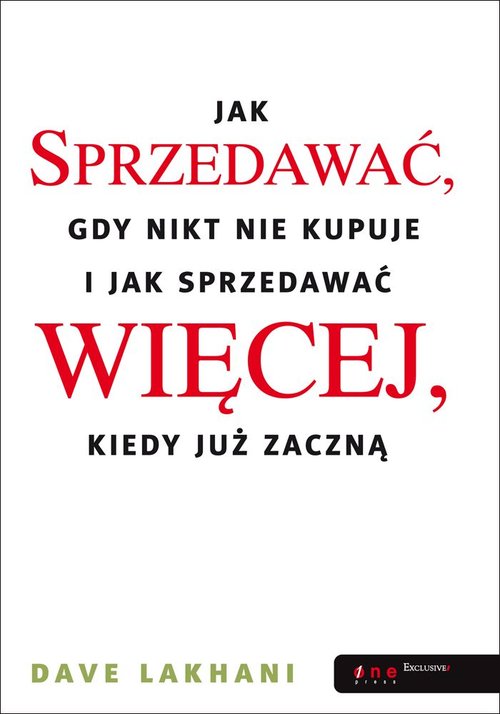 Image of Jak sprzedawać gdy nikt nie kupuje I jak sprzedawać więcej, kiedy już zaczną