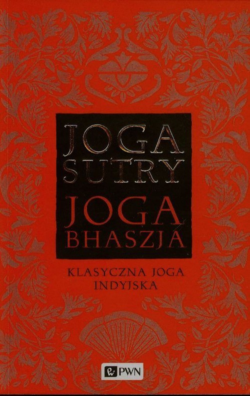 Image of Jogasutry przypisywane Patańdżalemu i Jogabhaszja, czyli komentarz do Jogasutr przypisywany Wjasie